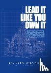 Stewart, Brandon - Lead It Like You Own It: 7 Leadership Shifts to Build the Church From Anywhere On the Team
