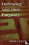 Curtis, Geoff - Embracing Your Own Purgatory
