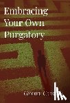 Curtis, Geoff - Embracing Your Own Purgatory