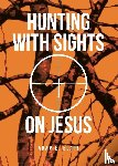 Blair, Adam E. - Hunting with Sights on Jesus