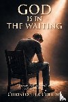 Collins, Christopher - God is in the Waiting