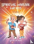 Whitehead, Amy - SPIRITUAL WARFARE FOR KIDS