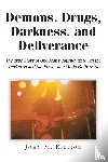 Killion, John M. - Demons, Drugs, Darkness, and Deliverance