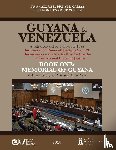  - GUYANA v. VENEZUELA. Arbitral Award of 3 October 1899. International Court of Justice, Case 171. Documents on the Merits. BOOK ONE