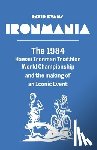 Evans, David - Ironmania: The 1984 Hawaii Ironman Triathlon World Championship and the making of an Iconic Event