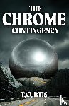 Curtis, T. - The Chrome Contingency