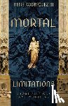 Rodriguez, Rene - Mortal Limitations