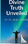 Dr Surabhi Solanki - Divine Truth Unveiled: Hidden Secrets of Gaudapada's Mandukya Karika