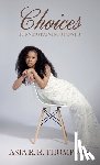 Thompson, Asia R. R. - Choices, Turning Pain Into Power