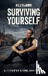 Fajardo, Billy - Surviving Yourself, A Life of Rhythm, Survival, and Redemption