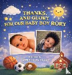 Wilson, Carmen Colita - Wilson, C: Thanks, and Glory for our Baby Boy Rory