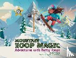 Hoops, Betty - Mountain Hoop Magic, Adventures with Betty Hoops