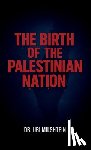 Milshtein, Uri - The Birth of The Palestinian Nation, The Myth of the Deir Yassin Massacre