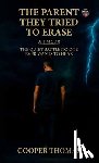 Thomas, Cooper - The Parent They Tried To Erase, The Quiet Battle No One Ever Wants To Hear