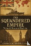 Shippey, George - THE SQUANDERED EMPIRE