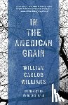 Williams, William Carlos - In the American Grain (Warbler Classics Annotated Edition)