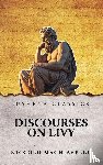 Niccolo Machiavelli - Discourses on Livy