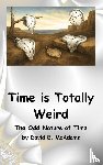 McAdams, David E. - Time is Totally Weird