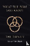 Heest, Sandy van - What the Bible Says About the Trinity