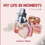 Amos, Jessica - My Life in Moments
