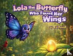 Ferrell, Jai - Ferrell, J: Lola The Butterfly Who Found Her Wings