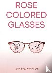 Alexis, Janelle - ROSE COLORED GLASSES