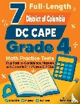Nazari, Reza - 7 Full-Length District of Columbia DC CAPE Grade 4 Math Practice Tests
