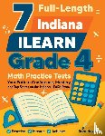 Nazari, Reza - 7 Full-Length Indiana ILEARN Grade 4 Math Practice Tests