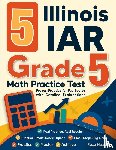 Nazari, Reza - 5 Illinois IAR Grade 5 Math Practice Tests