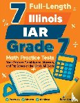 Nazari, Reza - 7 Full-Length Illinois IAR Grade 7 Math Practice Tests