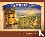 Spencer Collins, Donna J. - I Am Still Ringing: Meet Belle, the 230 year Old Paul Revere Belle