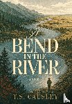 Causley, T. S. - Causley, T: Bend in the River