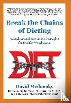 Medansky, David - Break the Chains of Dieting