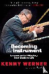Werner, Kenny - Becoming the Instrument