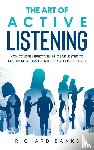 Banks, Richard - The Art of Active Listening