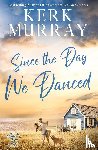 Murray, Kerk - Since the Day We Danced