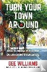 Williams, Gee - Turn Your Town Around