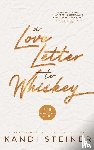 Steiner, Kandi - A Love Letter to Whiskey