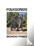 Prince, Richard - Richard Prince: Folksongs
