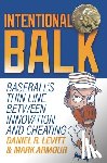 Levitt, Daniel - Intentional Balk: Baseball's Thin Line Between Innovation and Cheating