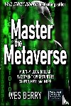 Berry, Wes - Master the Metaverse