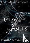 Roehrich, Melissa K - LADY OF ASHES
