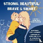 Lagonigro, Taryn D - Strong, Beautiful, Brave & Smart
