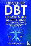 Darling, Peggy - Discover DBT Create a Life Worth Living