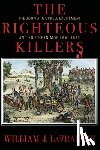 Lafrankie, William J. - The Righteous Killers The John A. Murrell Excitement and Southern Mob Law, 1835