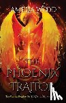 Wood, Amelia Maria - The Phoenix Traitor