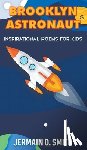 Smith, Jermain O. - Brooklyn Astronaut Inspirational Poems For Kids Boys Edition: Inspirational Poems For Kids