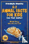 The Bonkers Biologist - Amazingly Amusing A-Z Animal Facts for Kids (and Their Adults!)