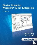 Liming, Sean, Malin, John R. - Starter Guide for Windows® 10 IoT Enterprise 2nd Edition