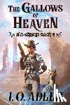 Adler, I. O. - The Gallows of Heaven